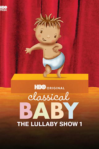 Classical Baby: The Lullaby Show 1