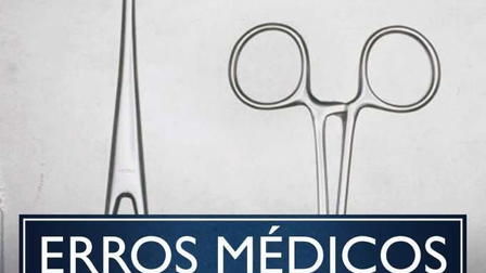 Erros Médicos: Vidas Alteradas
