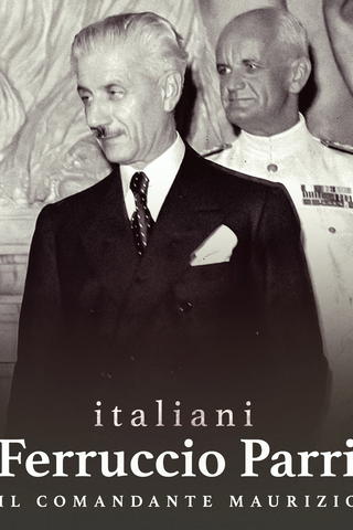 Ferruccio Parri. Il comandante Maurizio - Italiani