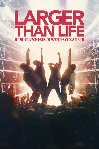 Larger than Life: El reinado de las Boybands