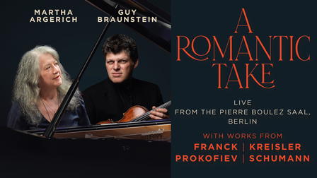 A Romantic Take - Martha Argerich & Guy Braunstein Live from Pierre Boulez Saal, Berlin