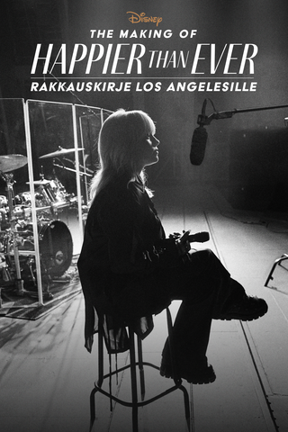 The Making of Happier than Ever: Rakkauskirje Los Angelesiin