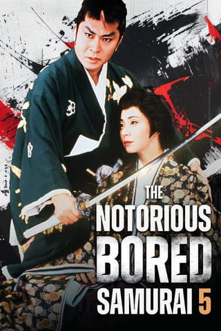 The Notorious Bored Samurai V