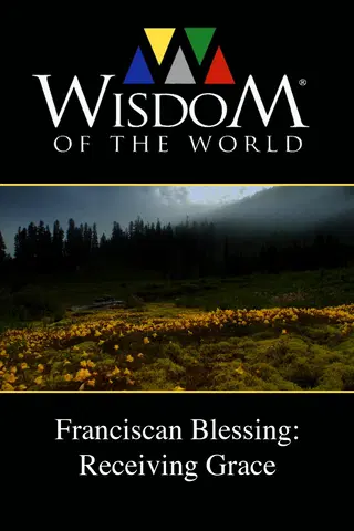 Wisdom of the World: Franciscan Blessing - Receiving Grace