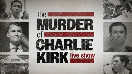 The Murder of Charlie Kirk Live Show