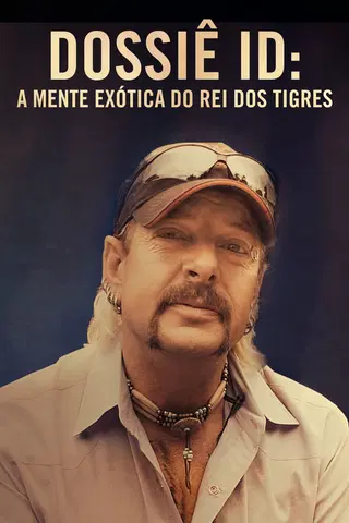 Dossiê ID: A Mente Exótica do Rei dos Tigres