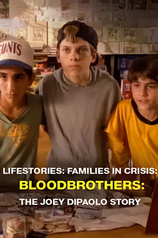 Lifestories: Blood Brothers: The Joey DiPaolo Story