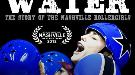 Hell or High Water:  The Story of the Nashville Rollergirls