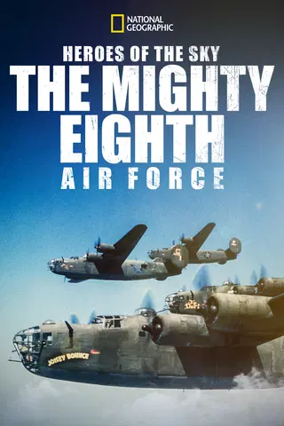 Heroes of The Sky: The Real Mighty Eighth Air Force