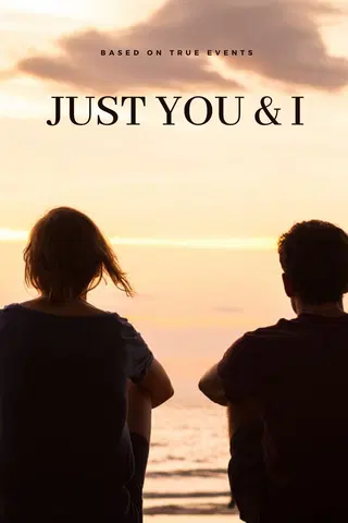 Just You & I