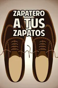 Zapatero a tus zapatos