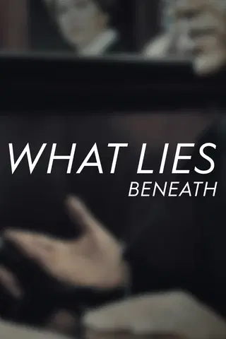 What Lies Beneath