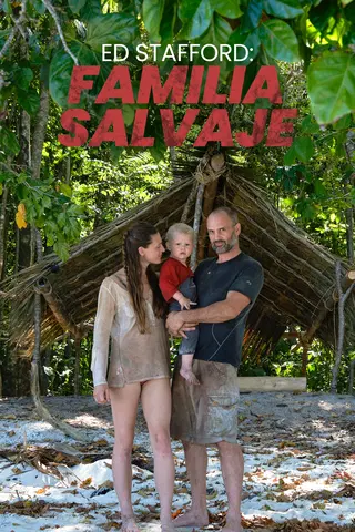 Ed Stafford: Aventura en familia
