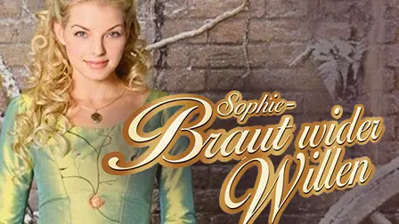 Sophie – Braut wider Willen