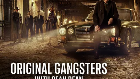 Original Gangsters with Sean Bean