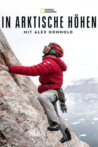 In arktische Höhen mit Alex Honnold