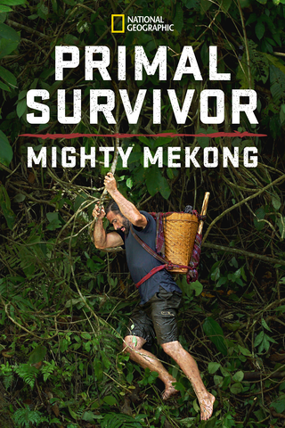 Primal Survivor: Mighty Mekong