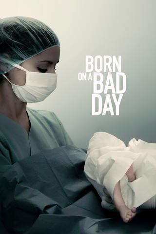 Born On A Bad Day