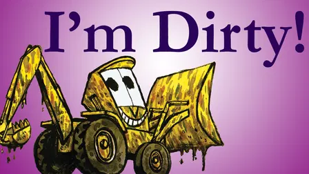 I'm Dirty!