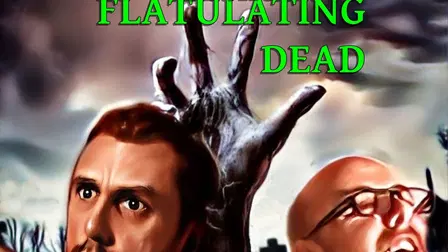 Attack of the Flatulating Dead