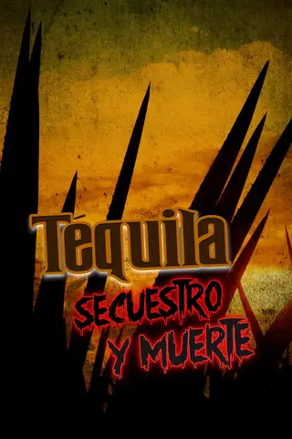 Tequila, secuestro y muerte