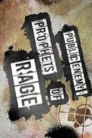 Public Enemy: Prophets Of Rage