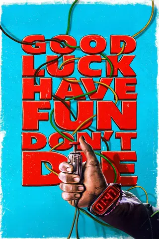 Good Luck, Have Fun, Don't Die!