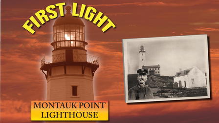 First Light: Montauk Point Lighthouse