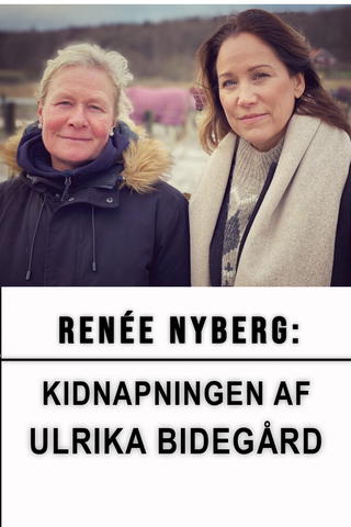 Renée Nyberg: Kidnappningen av Ulrika Bidegård