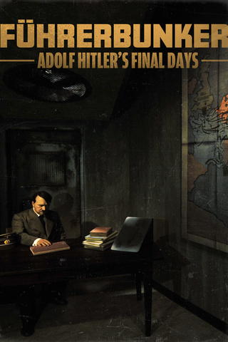Führerbunker: Adolf Hitler's Final Days