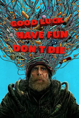 Good Luck, Have Fun, Don't Die!