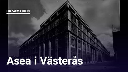 UR Samtiden - Asea i Västerås