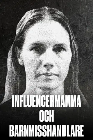 Influencermamma och barnmisshandlare