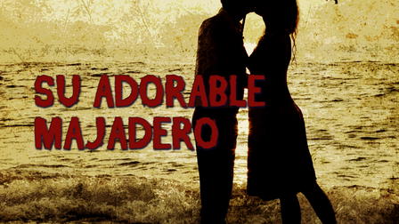 Su adorable majadero