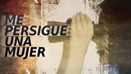 Me persigue una mujer