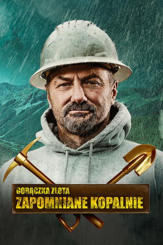 Gorączka złota: zapomniane kopalnie