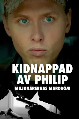 Kidnappad av Philip - miljonärernas mardröm