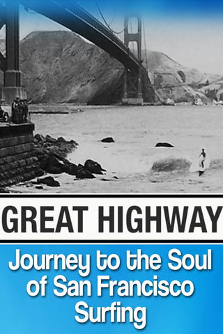 Great Highway:  Journey to the Soul of San Francisco Surfing