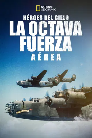 Heroes of The Sky: The Real Mighty Eighth Air Force