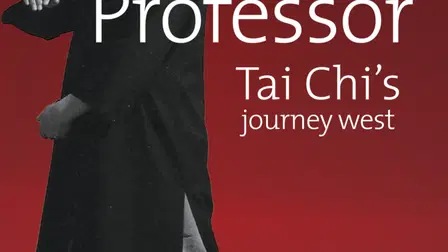 The Professor: Tai Chi's Journey West