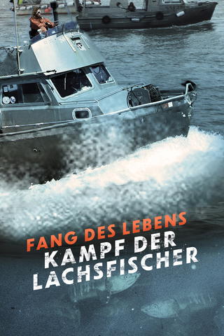 Fang des Lebens - Kampf der Lachsfischer
