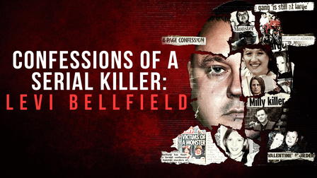 Confessions of a Serial Killer: Levi Bellfield