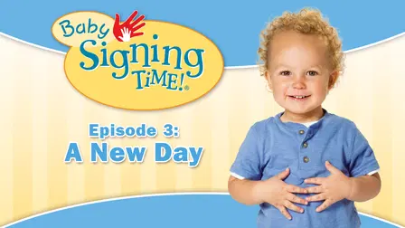 Baby Signing Time Vol. 3: A New Day