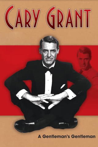Cary Grant: A Gentlemen's Gentleman