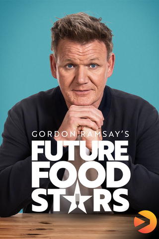 Gordon Ramsay's Future Food Stars