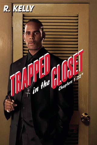 R. Kelly: Trapped In the Closet Chapters 1-22