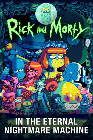 Rick + Morty in the Eternal Nightmare Machine