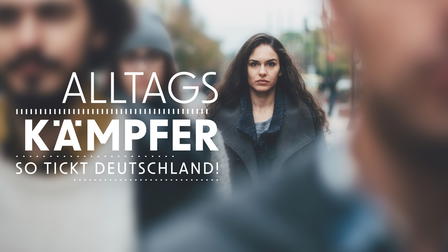 Alltagskämpfer - So ticktland!
