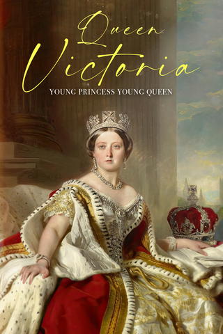 Queen Victoria: Young Princess, Young Queen