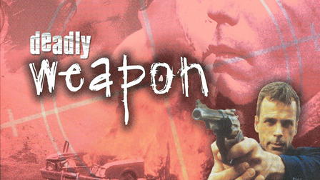 Deadly Weapon